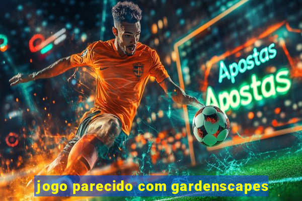 jogo parecido com gardenscapes